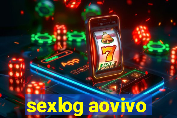 sexlog aovivo